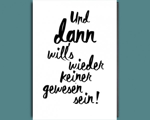 Typo Druck | Und dann will's wieder keiner... ! A4